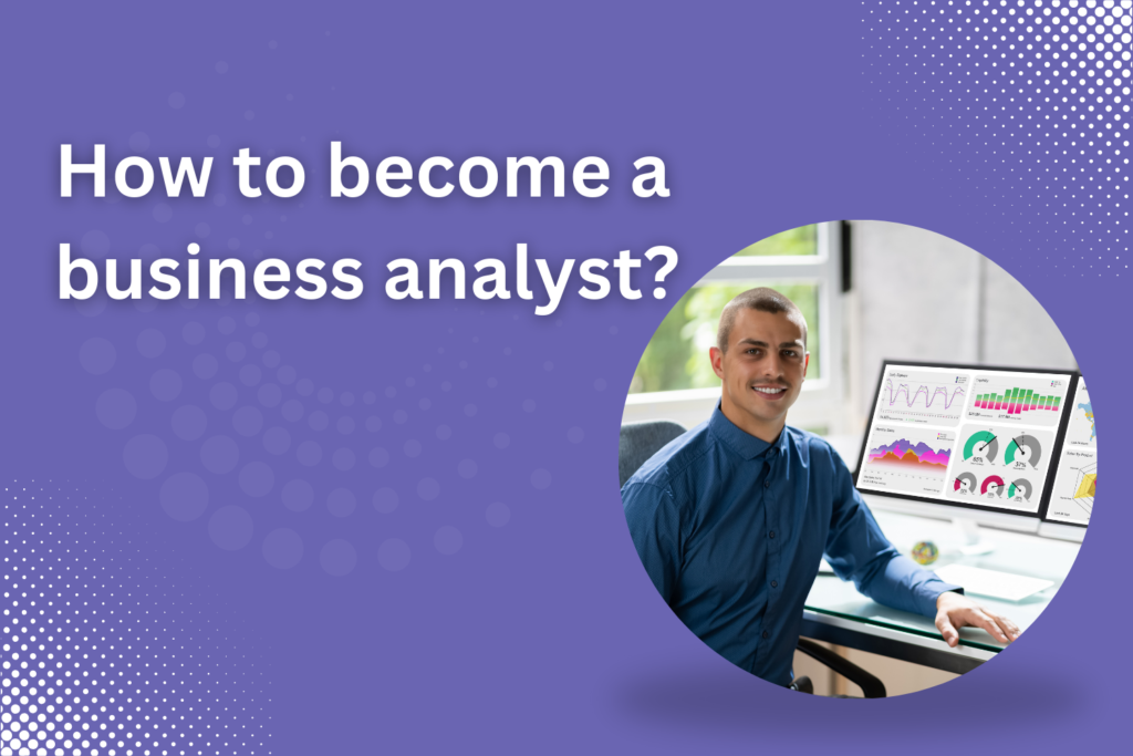 Why Should You Take The Path to Becoming a Business Analyst in 2024? | CETPA Infotech