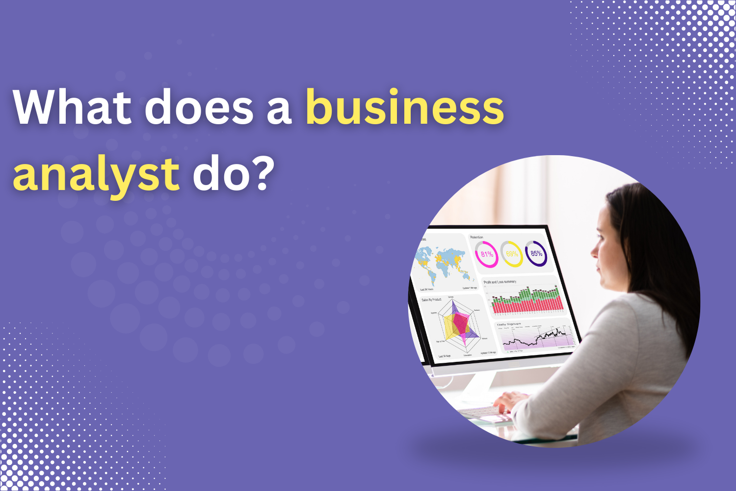 What does a business analyst do 1 1