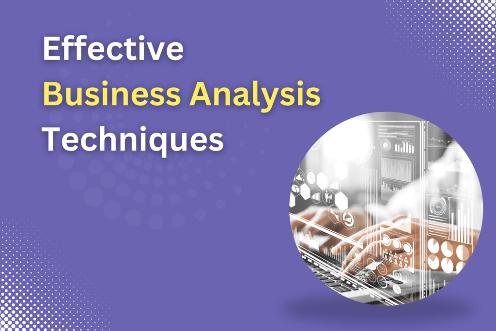 Effective Business Analysis Techniques 2