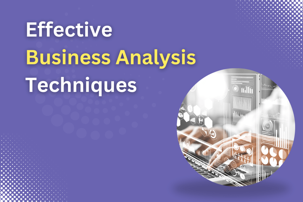 Top 10 Effective Business Analysis Techniques
